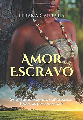 Amor Escravo: Será o amor capaz de ultrapassar todos os preconceitos? Contemporary Romance