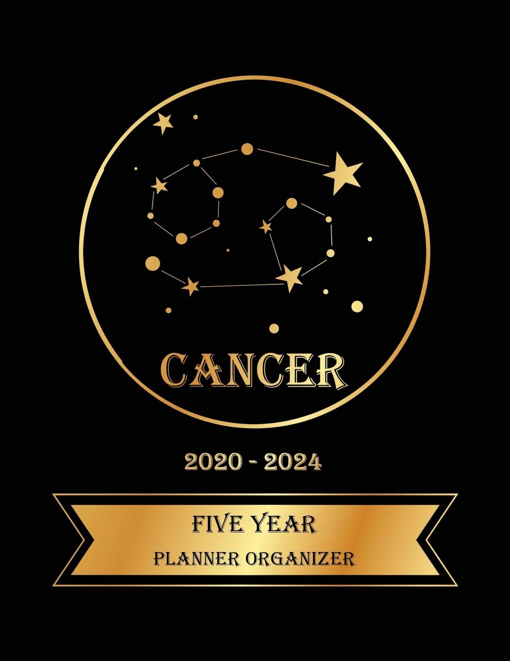 Five Year Planner Organizer: 5 Year Monthly Pocket Planner: 60 month Calendar for Academic Agenda Schedule, Cancer Zodiac sign Golden and Black Cover Business, Finance & Career