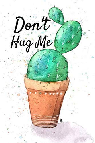 Don't Hug Me: Cactus Blank Lined Notebook (Journal) To Write In For Cactus Lovers (6” X 9”) Mathematics