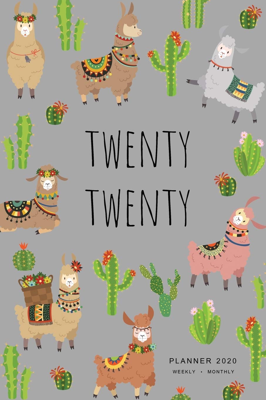 Twenty Twenty, Planner 2020 Weekly Monthly: 6x9 Full Year Notebook Organizer Small | 12 Months - Jan to Dec 2020 | Cute Llama and Cactus Design Gray Business, Finance & Career