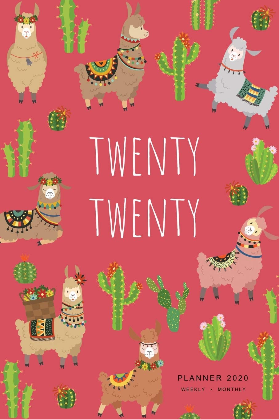 Twenty Twenty, Planner 2020 Weekly Monthly: 6x9 Full Year Notebook Organizer Small | 12 Months - Jan to Dec 2020 | Cute Llama and Cactus Design Red book
