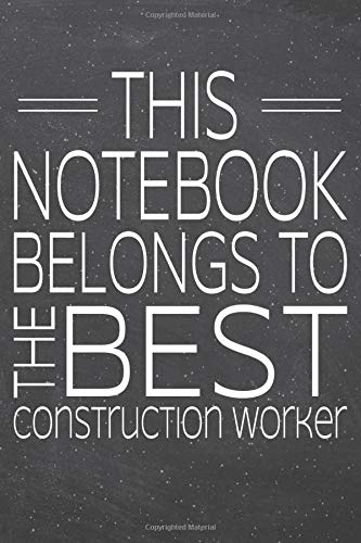 This Notebook Belongs To The Best Construction Worker: Construction Worker Dot Grid Notebook, Planner or Journal | 110 Dotted Pages | Office ... Worker Gift Idea for Christmas or Birthday Business, Finance & Career