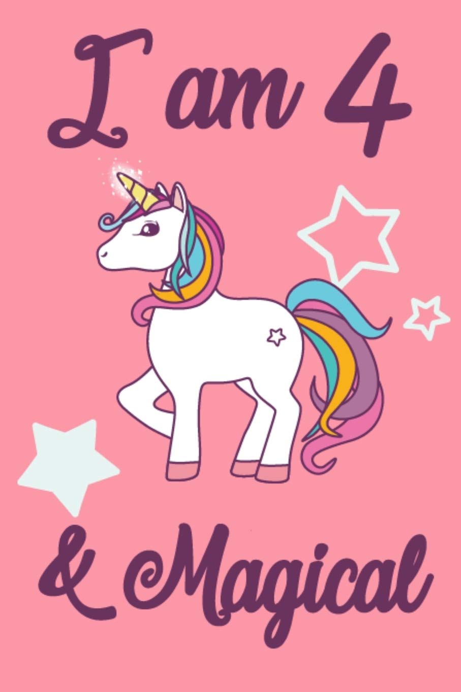 I am 4 and Magical: 4 Year Old Girls Birthday Gifts Notebook Journal for 4 Years Old Girl - 6x9 110 Pages Wide Lined Blank Unicorn Notebook Gift for ... Unicorn Gift for 4 Years Old Girls and Boys Books
