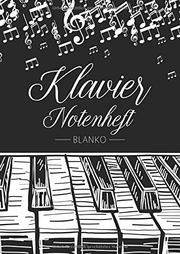 Klavier Notenheft Blanko: Notenheft DIN A4 Mit 110 Seiten - Notenpapier für Kinder und Erwachsene, Notenblock, Musikheft, Notenbuch, Notenblätter - Motiv: Klavier Noten Musik Schwarz Sheet Music