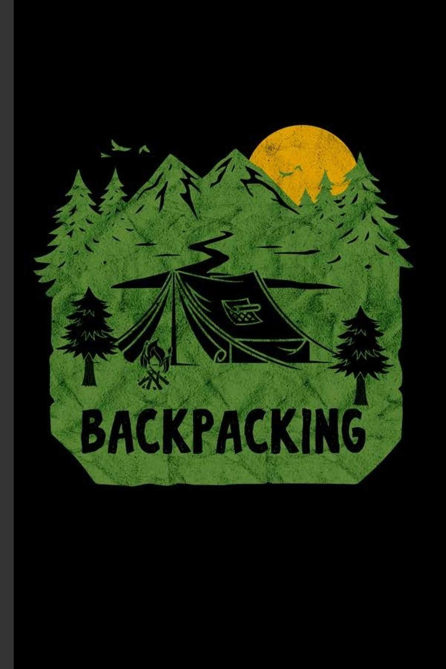Backpacking: Cool Mountaineer's Design Sayings Blank Journal For Hikers occasional Gift (6"x9") Dot Grid Notebook to write in Contemporary literature