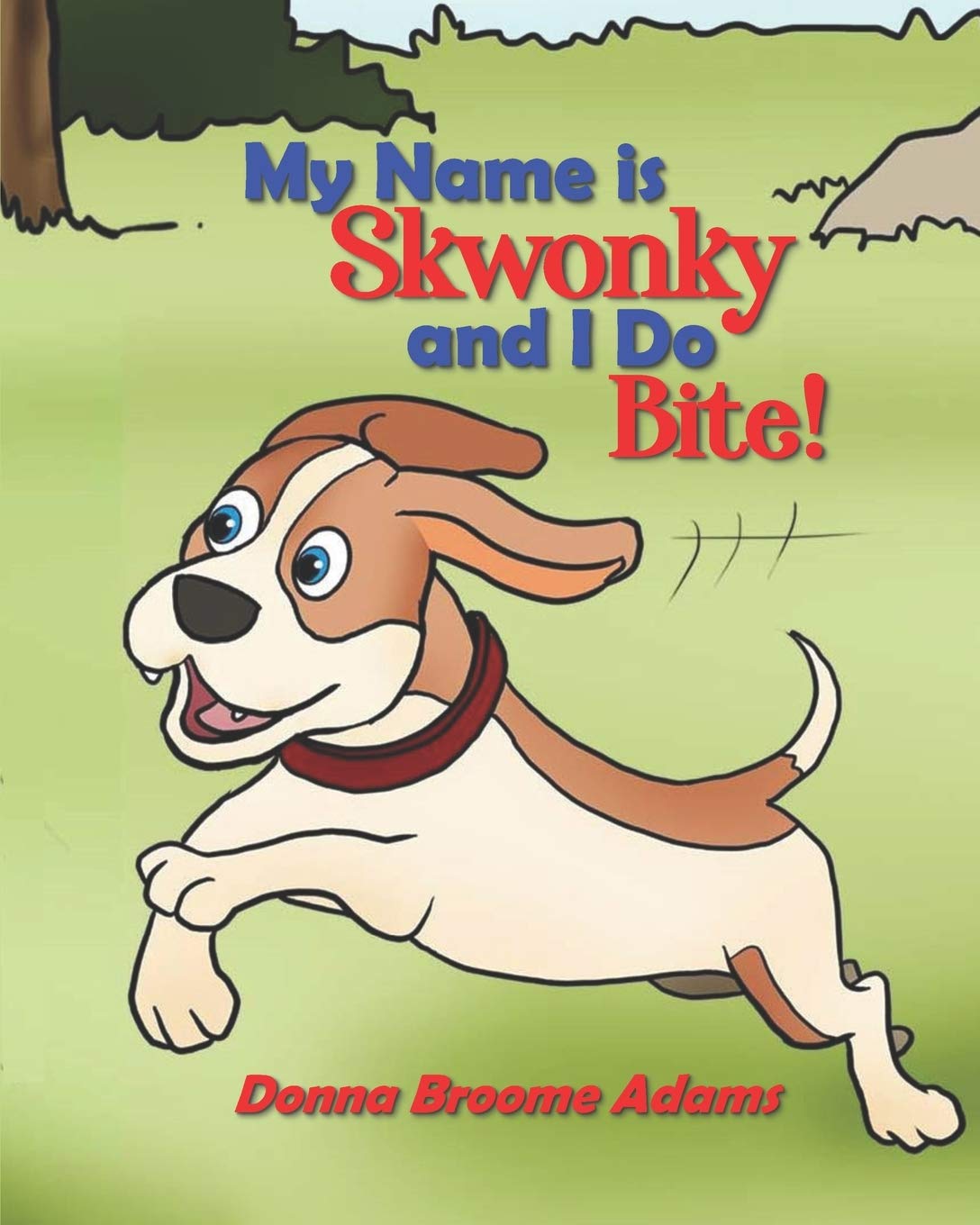 My Name is Skwonky, and I Do Bite! Novels & Short Stories