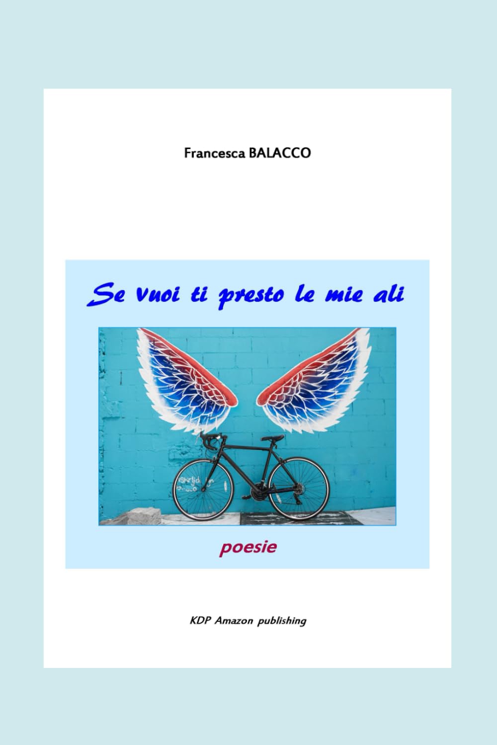 SE VUOI TI PRESTO LE MIE ALI: edizione in bianco e nero Poetry