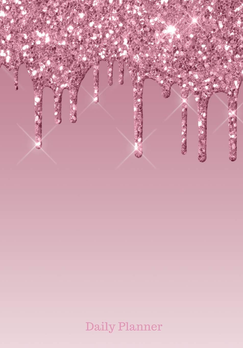 Daily Planner: 2020 Dripping Glitter Pink Academic Daily Organizer and Personal Calendar Planner : January 1, 2020 through December 31, 2020 Medicine