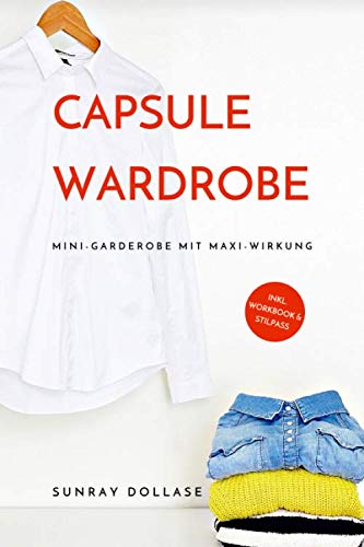 Capsule Wardrobe: Mini-Garderobe mit Maxi-Wirkung Business, Finance & Career