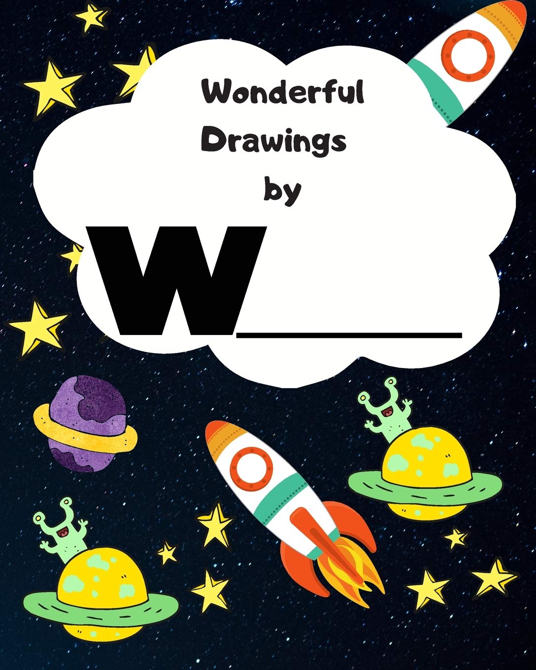 Wonderful Drawings By W_______: Sketchbook for Boys, Blank paper for drawing and creative doodling or writing. Space themed design 8x10 120 Pages Film, Art & Culture