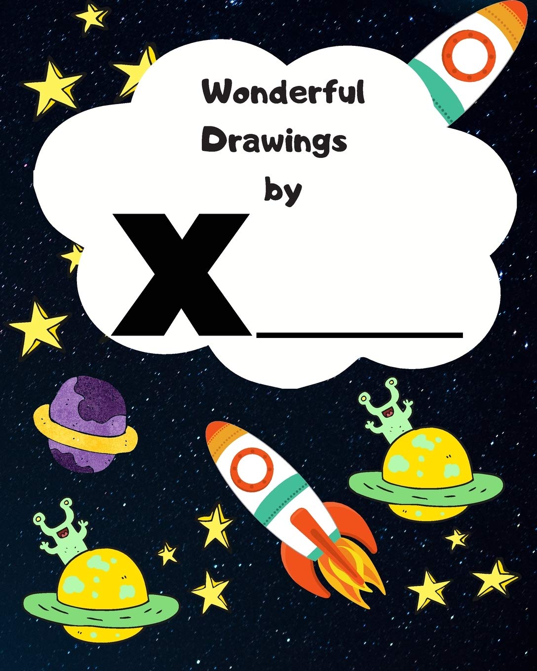 Wonderful Drawings By X________: Sketchbook for Boys, Blank paper for drawing and creative doodling or writing. Space themed design 8x10 120 Pages Film, Art & Culture