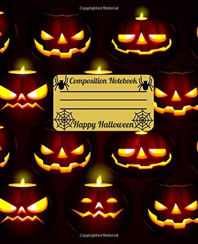 Composition Notebook - Happy Halloween: Pumpkin Decorations - Original and Eye-Catching Halloween Mood. Cute Wide Ruled Paper Notebook Journal. Workbook for Teens, Kids, Students, Girls. Books