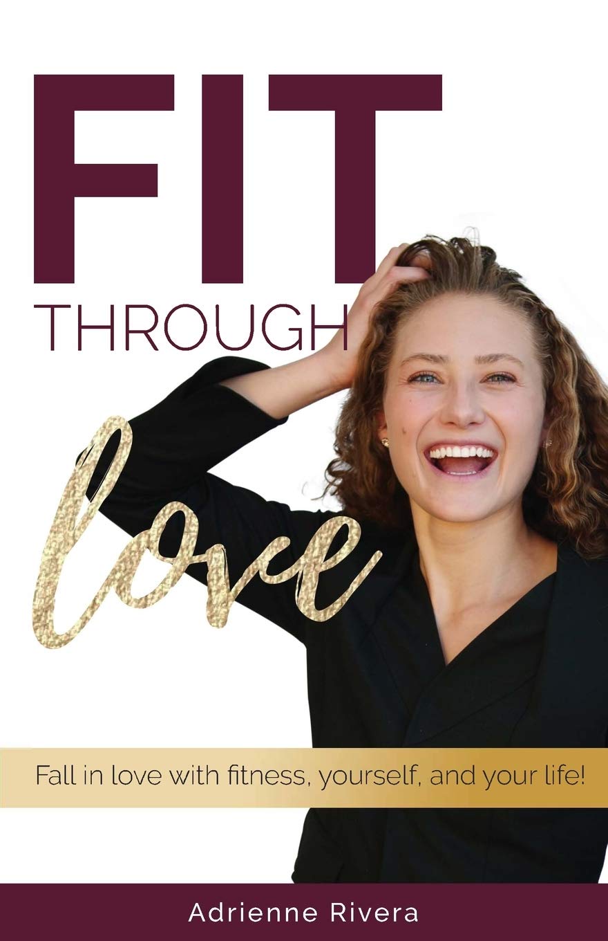 Fit Through Love: Fall in love with fitness, yourself, and your life! Religion & Esotericism