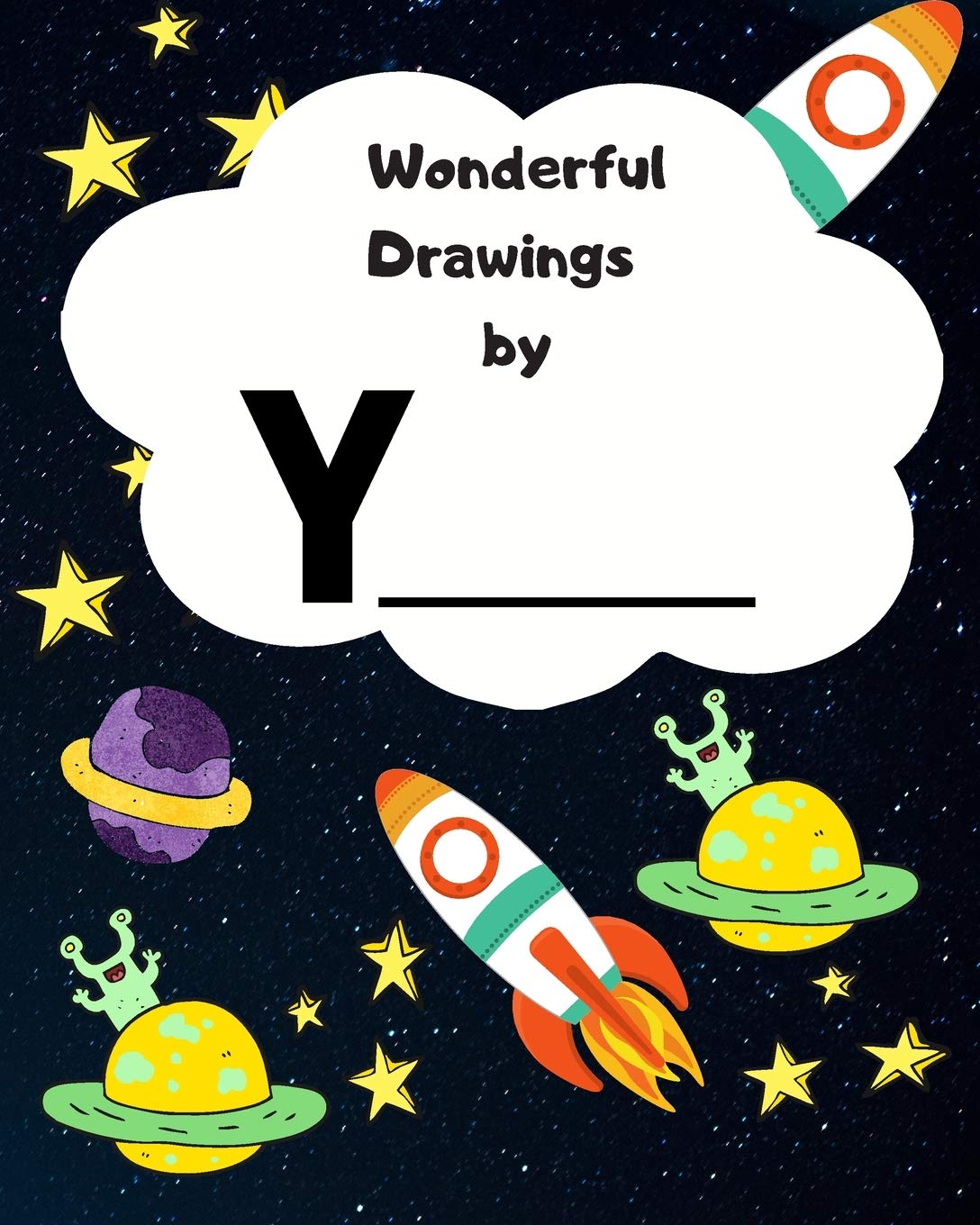 Wonderful Drawings By Y______: Sketchbook for Boys, Blank paper for drawing and creative doodling or writing. Space themed design 8x10 120 Pages Film, Art & Culture