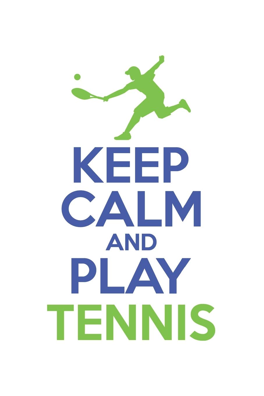 KEEP CALM and play tennis: Calendar, weekly planner, diary, notebook, book 105 pages in softcover. One week on one double page. For all appointments, ... to take down and not forget. For 52 weeks. Books
