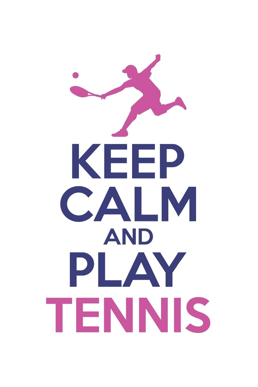 KEEP CALM and play tennis: Calendar, weekly planner, diary, notebook, book 105 pages in softcover. One week on one double page. For all appointments, ... to take down and not forget. For 52 weeks. Books