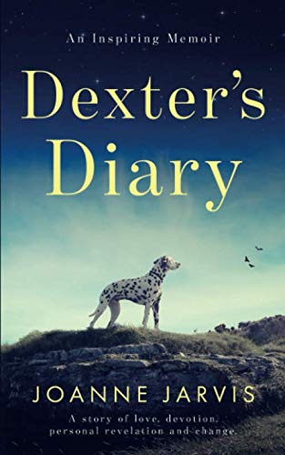 Dexter's Diary: A story of love, devotion, personal revelation and change. Pets