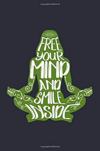 Meditation Notebook - Free your Mind: Yoga Bullet Journal with 150 College Ruled Lined Paper Pages in 6” x 9” Inch - Composition Book Diary Notepad book