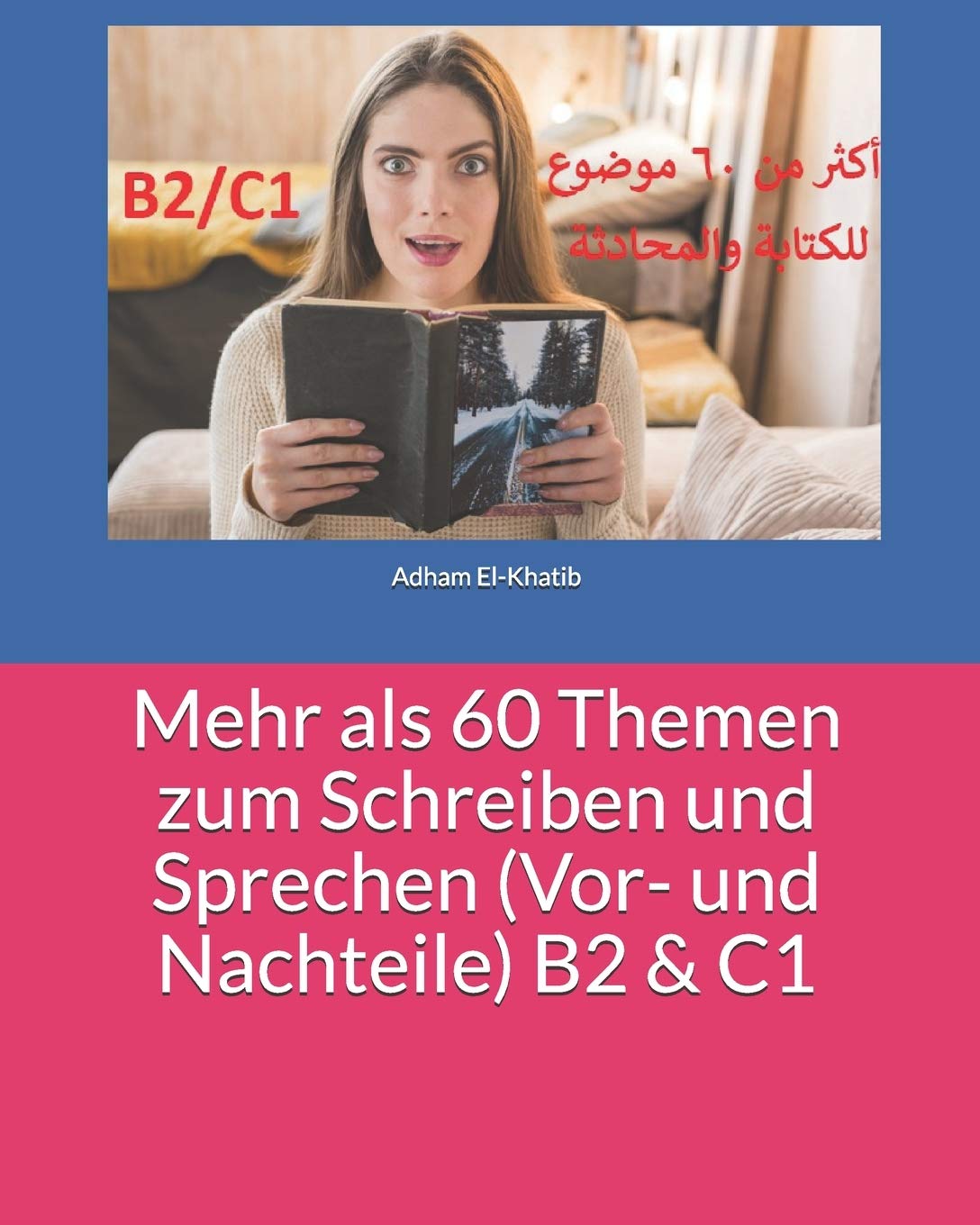 Mehr als 60 Themen zum Schreiben und Sprechen (Vor- und Nachteile) B2 & C1: أكثر من ٦٠ موضوع للكتابة والمحادثة (المميزات والعيوب) Media & Communication