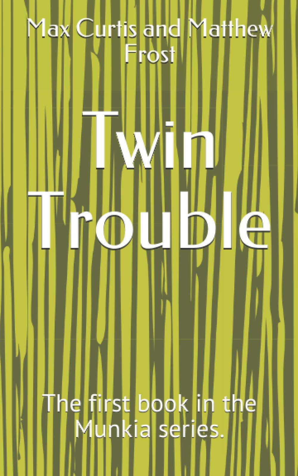 Twin Trouble: The first book in the Munkia series. Action & Adventure