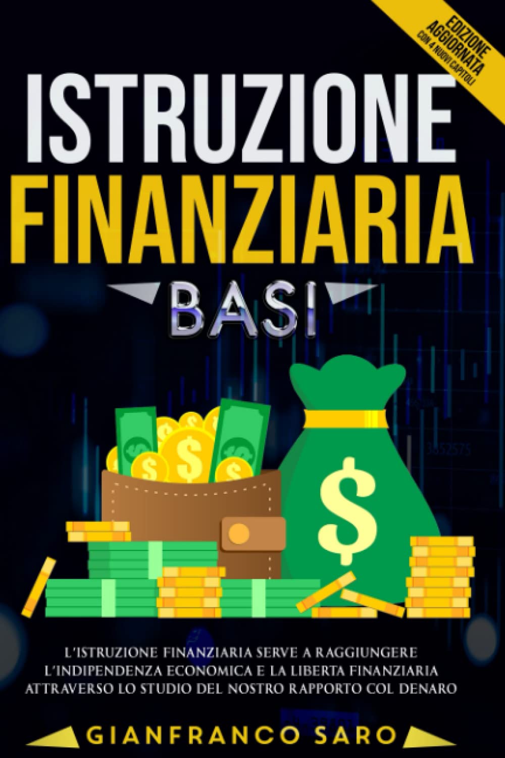 Istruzione Finanziaria Basi: L'Educazione Finanziaria serve a Raggiungere l'Indipendenza Economica e la Libertà Finanziaria attraverso lo Studio del nostro Rapporto con l'Economia e con i Soldi Business, Finance & Career