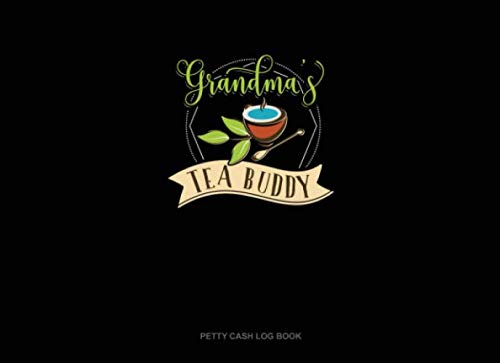 Grandma's Tea Buddy: Petty Cash Log Book Essays & Short Stories