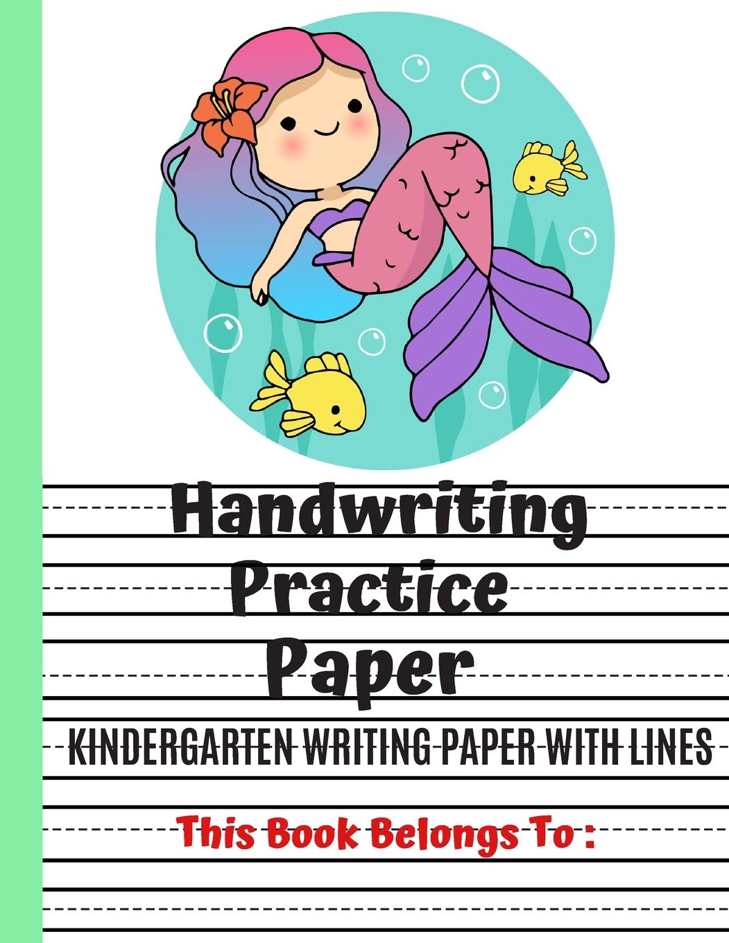 Handwriting Practice Paper: Lined Notebook for Kids ( Primary, Preschool, School, Kindergarden ) , Write Alphabets, Make Handwriting Practice Great Again. Education & Training