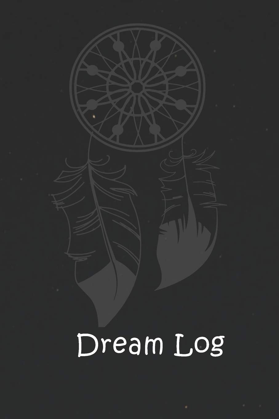 Dream Log: A simple dream journal. A great notebook for dream catchers. For dream analysis and dream interpretation. This dream book has spaces to ... of your dreams. (My Dream Diary, Band 6) Religion & Esotericism