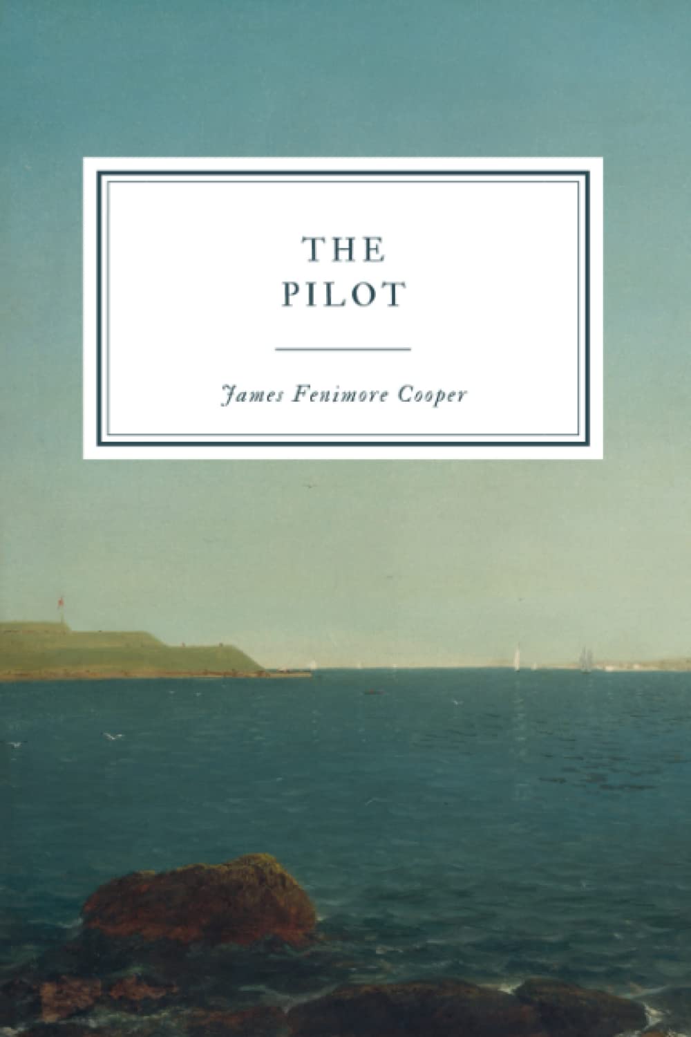The Pilot: A Tale of the Sea Classics