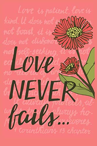 Love Never Fails Notebook-6x9 100 Pages Journal Religion & Esotericism