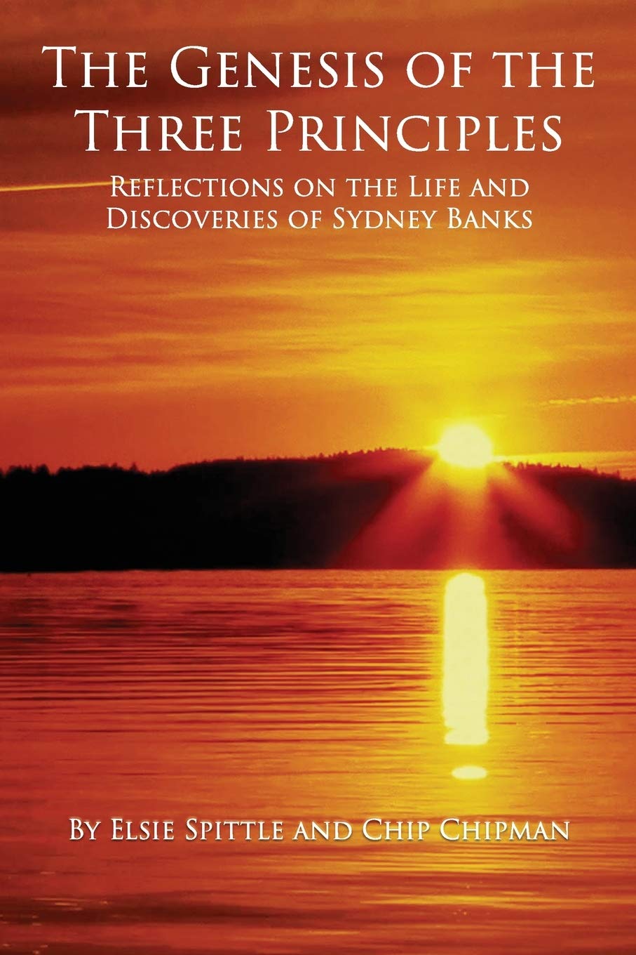 Genesis of the Three Principles: Reflections on the Life and Discoveries of Sydney Banks book