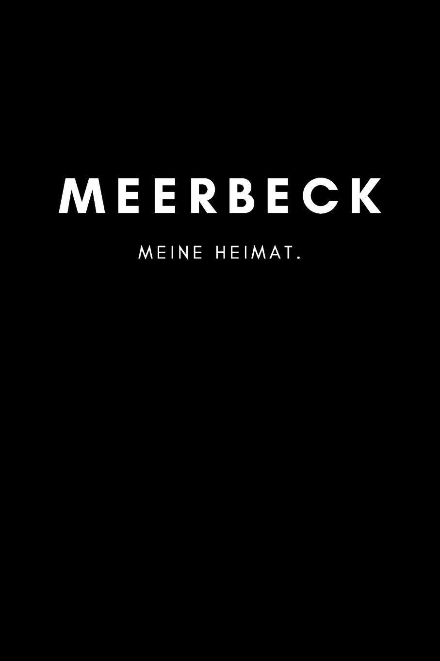 Meerbeck: Notizbuch, Notizblock, Notebook | Liniert, Linien, Lined | DIN A5 (6x9 Zoll), 120 Seiten | Notizen, Termine, Planer, Tagebuch, Organisation | Deine Stadt, Dorf, Liebe und Heimat als Geschenk Books