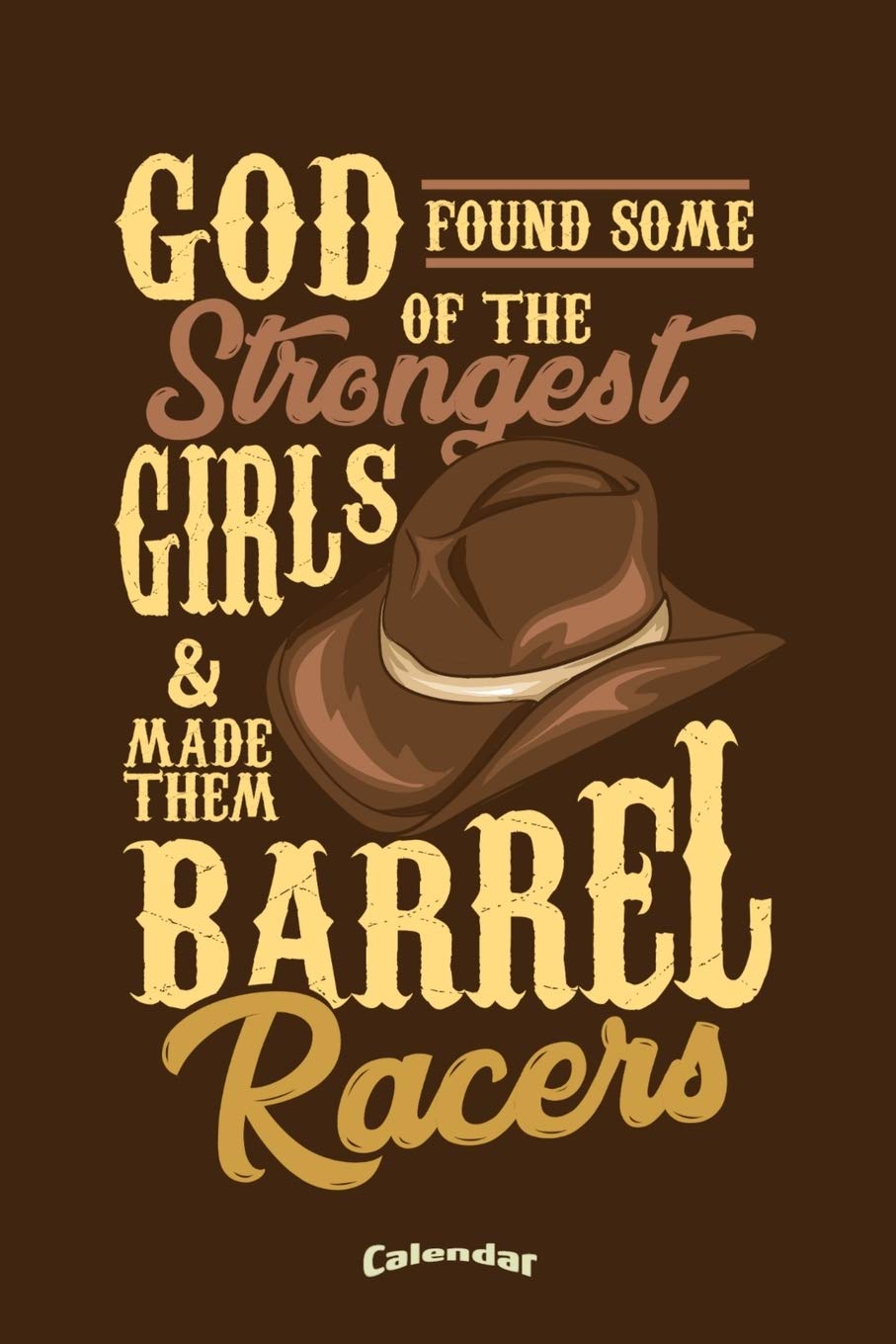 God Girls And Barrel Race: Calendar, Diary or Gift Journal for Rodeo Riders, Barrel Racers and Barrel Racing Girls who believe in God with 108 Pages, ... Cream Paper, Glossy Finished Soft Cover Books