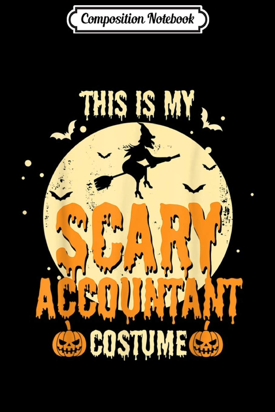 Composition Notebook: This Is My Scary Accountant Costume Halloween Funny Journal/Notebook Blank Lined Ruled 6x9 100 Pages Manga