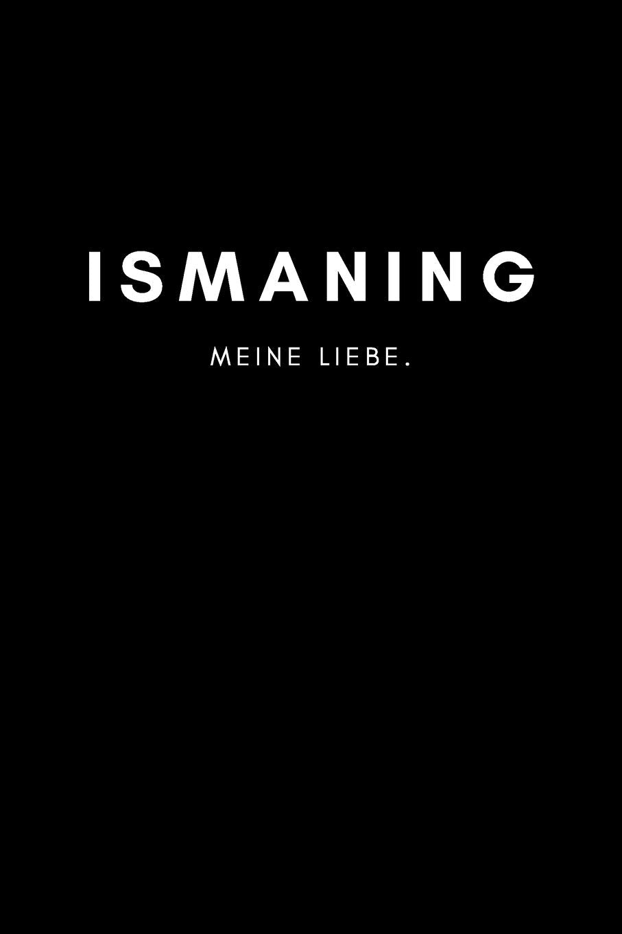 Ismaning: Notizbuch, Notizblock, Notebook | Liniert, Linien, Lined | DIN A5 (6x9 Zoll), 120 Seiten | Notizen, Termine, Planer, Tagebuch, Organisation | Deine Stadt, Dorf, Liebe und Heimat als Geschenk Books