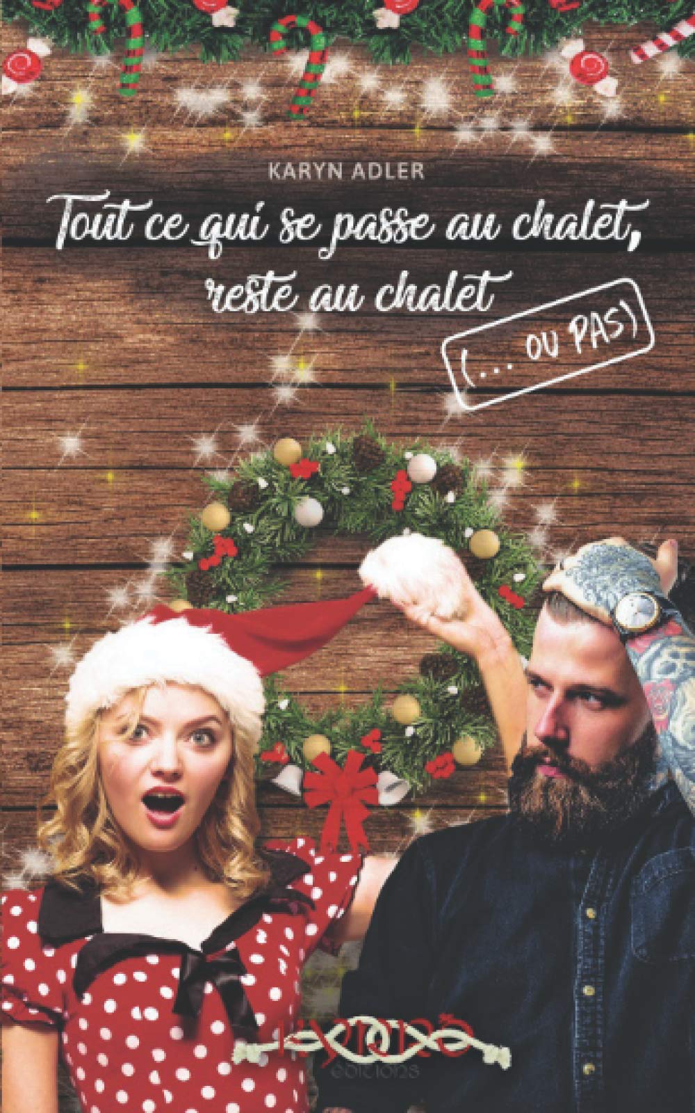 Tout ce qui se passe au chalet, reste au chalet: (... ou pas) Humour & Satire