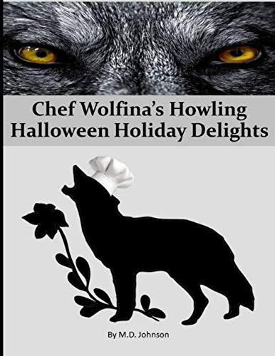 Chef Wolfina's Howling Halloween Holiday Delights Cooking & Enjoying