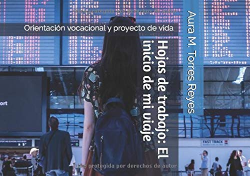 Hojas de trabajo: El inicio de mi viaje: Orientación vocacional y proyecto de vida Learning & Reference
