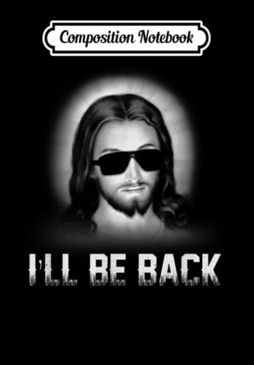 Composition Notebook: I'll Be Back Jesus T Funny Church Jesus Christ God, Journal 6 x 9, 100 Page Blank Lined Paperback Journal/Notebook Contemporary literature
