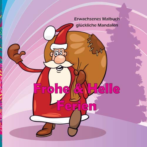 Frohe & Helle Ferien - Erwachsenes Malbuch - glückliche Mandalen (Frohes Neues Jahr & Weihnachten!, Band 1) Holiday Reading