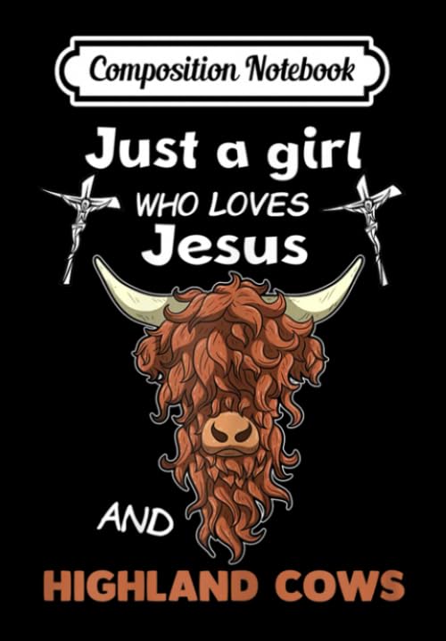 Composition Notebook: Just A Girl Who Loves Jesus And Highland Cows, Journal 6 x 9, 100 Page Blank Lined Paperback Journal/Notebook Contemporary literature