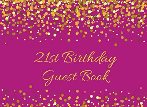 21st Birthday Guest Book:: Bright Pink Gold Confetti | Happy 21st Birthday | Message Notebook Log Diary for Friends and Family to Write In | Celebration Party Parents & Children