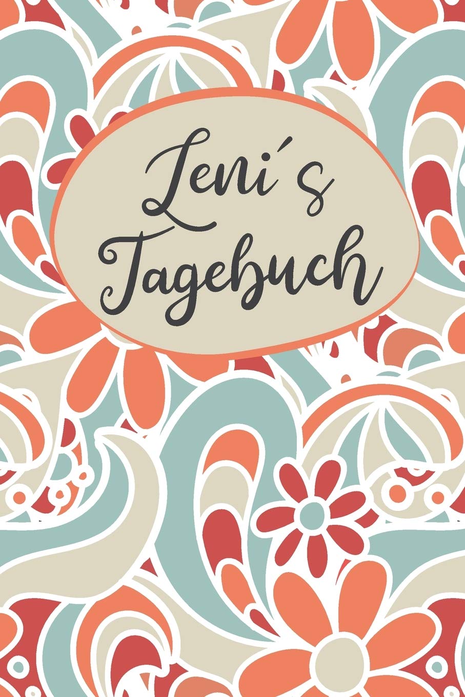 Lenis Tagebuch: Personalisiertes Tagebuch- 120 Seiten - A5 - Tagebücher sind dazu da Wünsche, schöne erlebnisse und spannende Geheimnisse ... ein, über die man nicht mit anderen sprechen Books