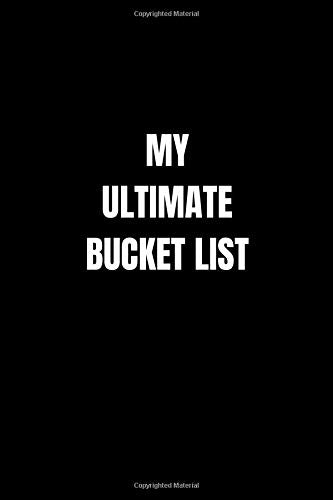 My Ultimate Bucket List: Lined Notebook, Journal, Diary (110 Pages, 6 x 9) Funny Gift Idea Religion & Esotericism