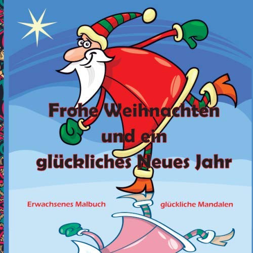 Frohe Weihnachten und ein glückliches Neues Jahr - Erwachsenes Malbuch - glückliche Mandalen (Beste Weihnachtsgeschenkidee, Band 1) Holiday Reading