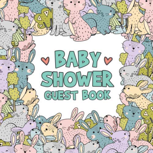 Baby Shower Guest Book: Cute Pastel Bunnies Keepsake Guestbook - Blue, Pink, Gray, Green & Purple Rabbit Themed Memory Journal for Girl or Boy ... Lines for Email, Name and Address + GIFT LOG Parents & Children