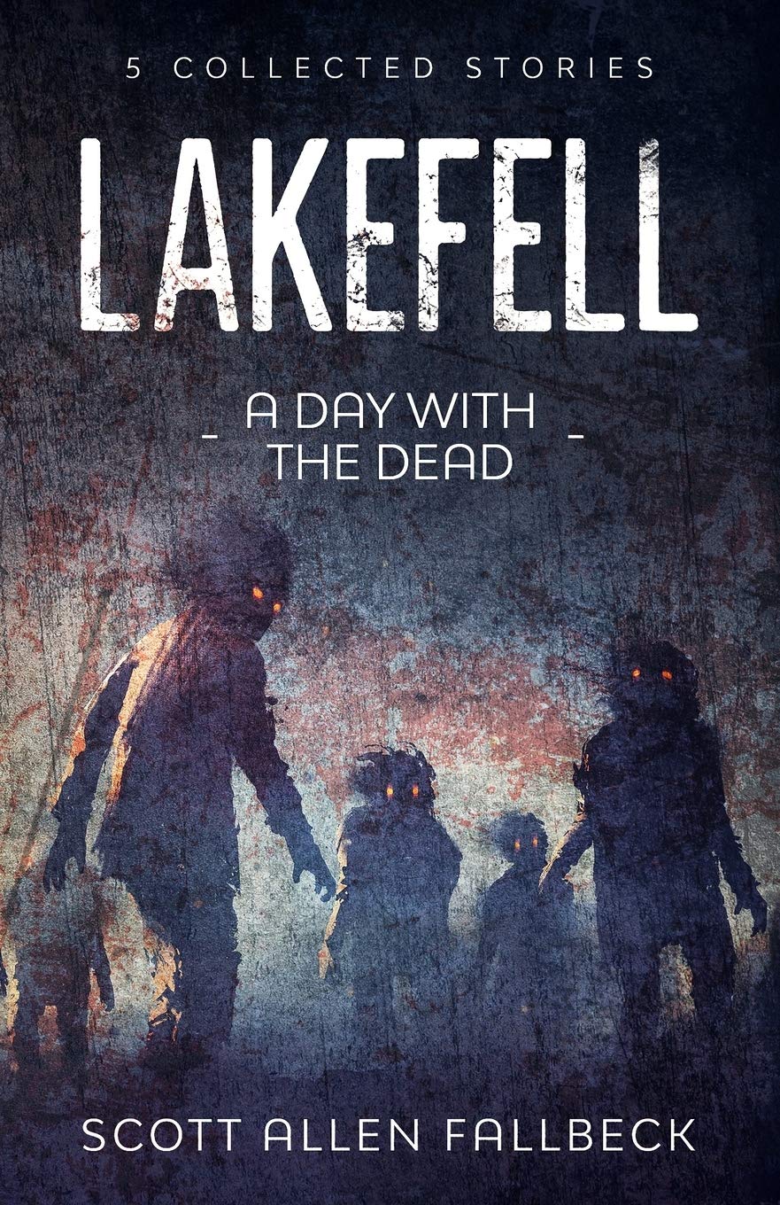 Lakefell: A Day with the Dead: 5 Collected Stories Horror & Mystery