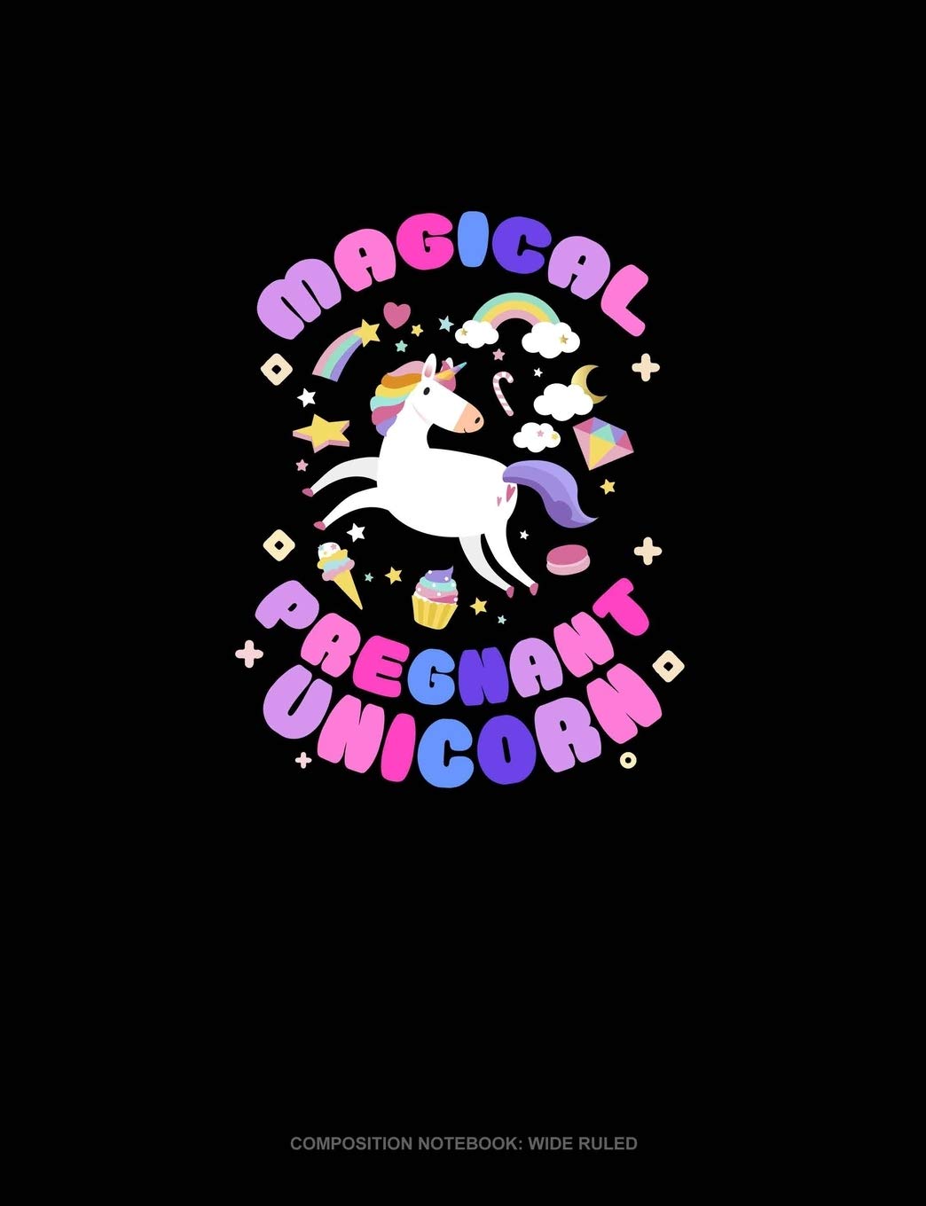 Magical Pregnant Unicorn: Composition Notebook: Wide Ruled Essays & Short Stories