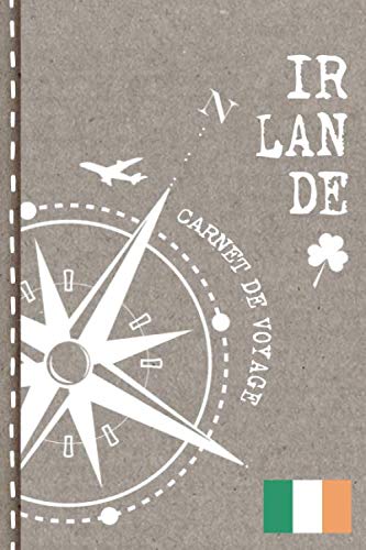 Irlande Carnet de Voyage: Cahier de Voyageurs Dot Grid Pointillé A5 - Dotted Journal de bord pour Ecrir + Bucket List. Livre pour l'écriture, ... d'activités vacances - Notebook á points book