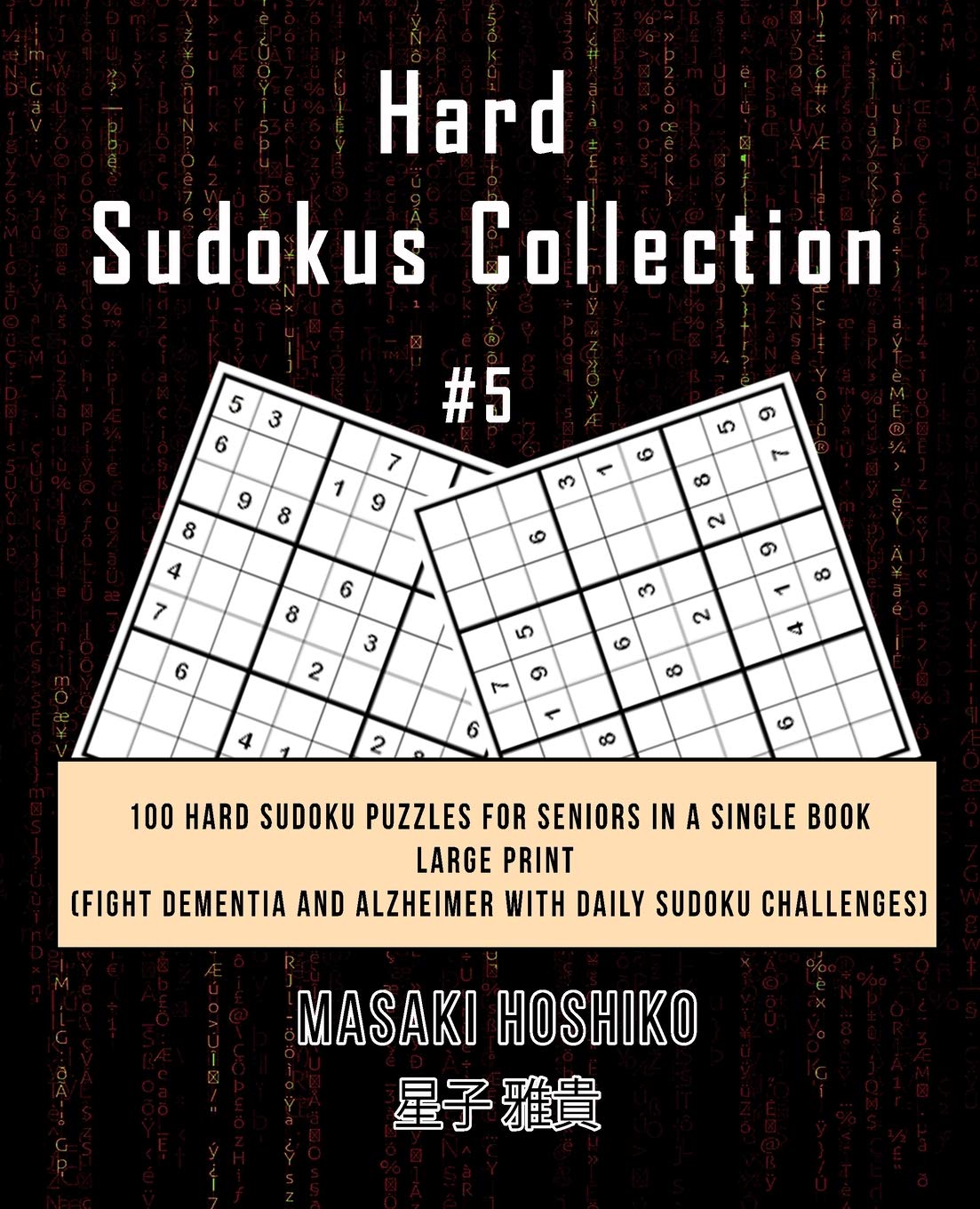 Hard Sudokus Collection #5: 100 Hard Sudoku Puzzles For Seniors In A Single Book--Large Print (Fight Dementia And Alzheimer With Daily Sudoku Challenges) Leisure & Fun